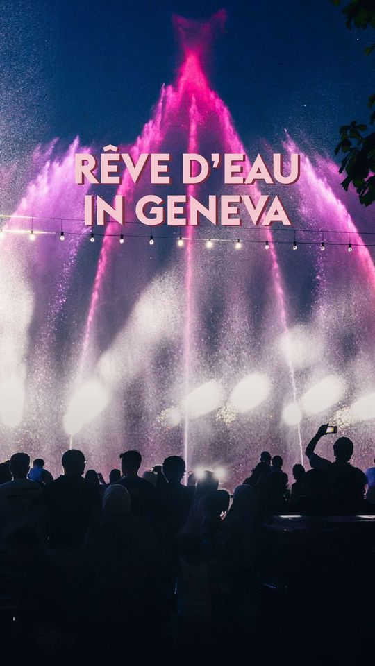 Come and experience Rêve d'Eau, when Geneva's waterfront bec